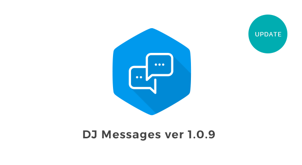 DJ-Messages ver 1.0.9 brings two fixes!