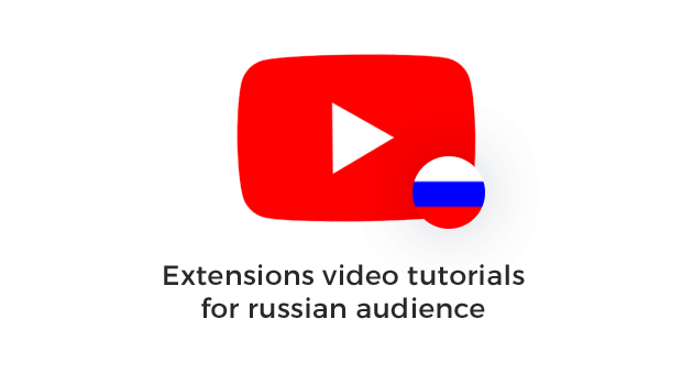 Extensions video tutorials for russian audience