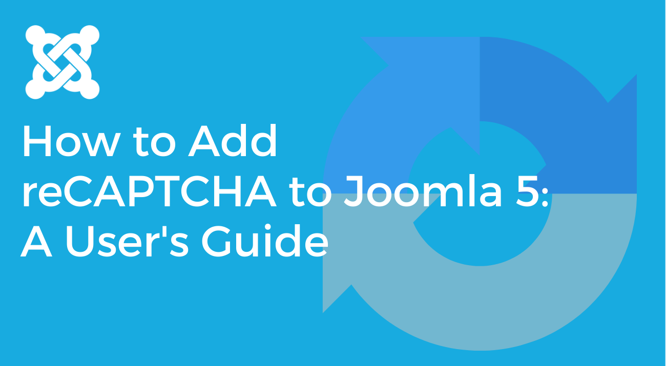 How to Add Captcha to Joomla 5: A User's Guide