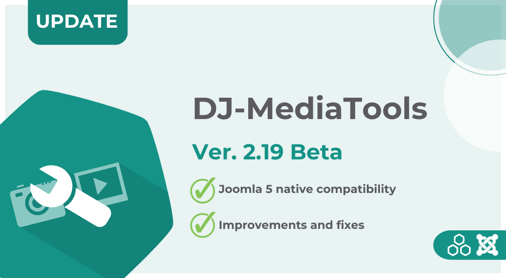 [UPDATE] DJ-MediaTools version 2.19 Beta with the Joomla 5 native compatibility and improvements