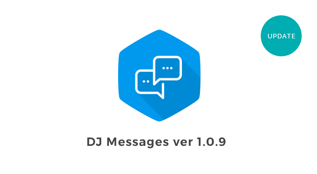 DJ-Messages ver 1.0.9 brings two fixes!