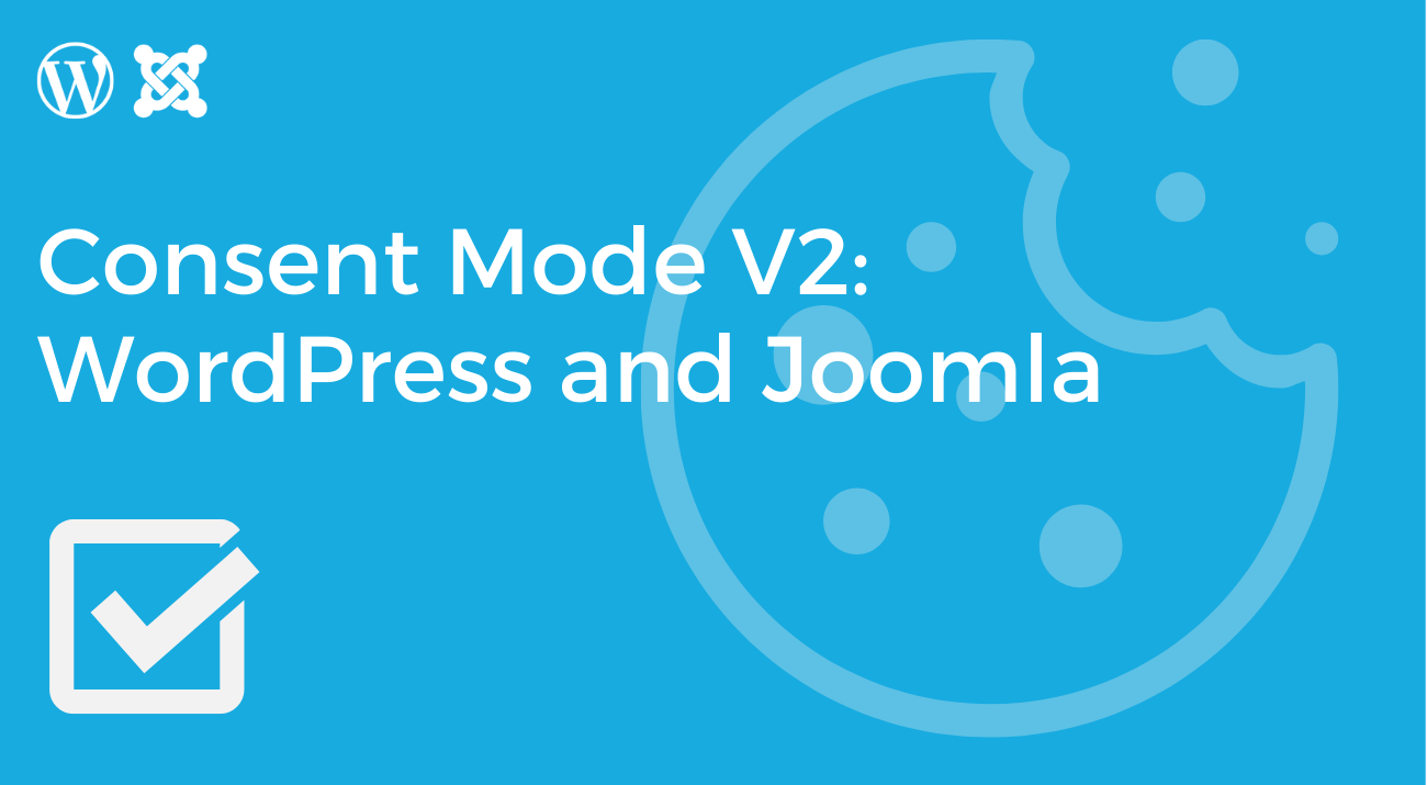 Wszystko, co musisz wiedzieć o wdrożeniu Consent Mode v2: WordPress i Joomla