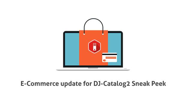 E-Commerce update for DJ-Catalog2 Sneak Peek